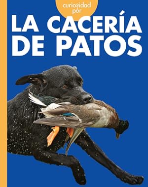 Immagine del venditore per Curiosidad Por La Cacer�a de Patos (Paperback or Softback) venduto da BargainBookStores