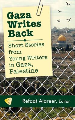 Bild des Verkufers fr Gaza Writes Back: Short Stories from Young Writers in Gaza, Palestine (Paperback or Softback) zum Verkauf von BargainBookStores