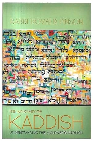 Seller image for The Mystery of Kaddish Understanding the Mourner's Kaddish. for sale by City Basement Books