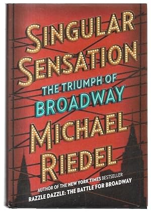 Bild des Verkufers fr Singular Sensation: The Triumph of Broadway. zum Verkauf von City Basement Books