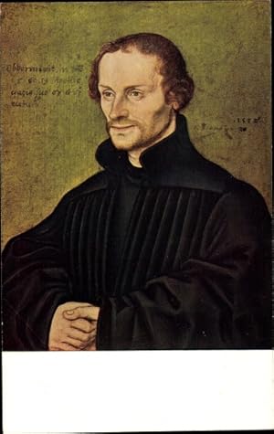 Künstler Ansichtskarte / Postkarte Cranach, Lukas, Philipp Melanchthon, Reformator und Philosoph
