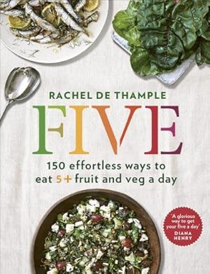Seller image for Five: 150 effortless ways to eat 5+ fruit and veg a day for sale by WeBuyBooks