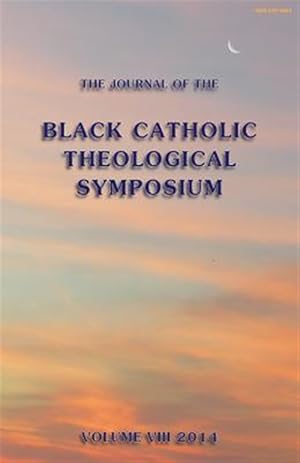 Seller image for The Journal of the Black Catholic Theological Symposium Vol. VIII 2014 for sale by GreatBookPrices