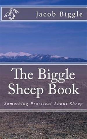 Seller image for Biggle Sheep Book : Something Practical About Sheep for sale by GreatBookPrices