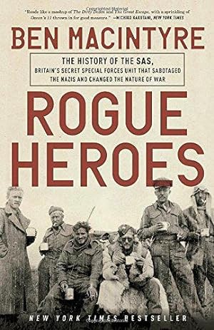 Seller image for Rogue Heroes: The History of the Sas, Britain's Secret Special Forces Unit That Sabotaged the Nazis and Changed the Nature of War for sale by WeBuyBooks