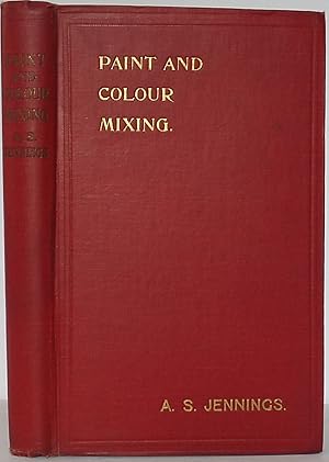 Paint & Colour Mixing: A Practical Handbook For Painters, Decorators, Paint Manufacturers, Artist...