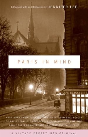 Seller image for Paris in Mind : Three Centuries of Americans Writing About Paris for sale by GreatBookPrices