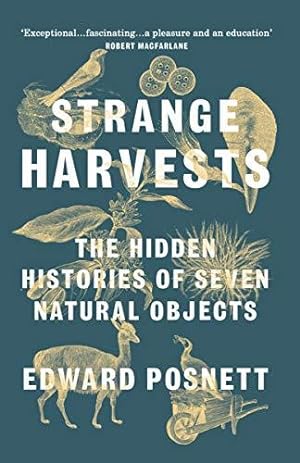 Bild des Verkufers fr Strange Harvests: The Hidden Histories of Seven Natural Objects zum Verkauf von WeBuyBooks