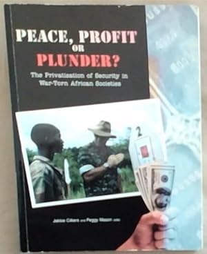 Bild des Verkufers fr Peace, profit or plunder?: The privatisation of security in war-torn African societies zum Verkauf von Chapter 1