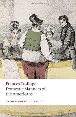 Seller image for Domestic Manners of the Americans (Oxford World's Classics) for sale by WeBuyBooks