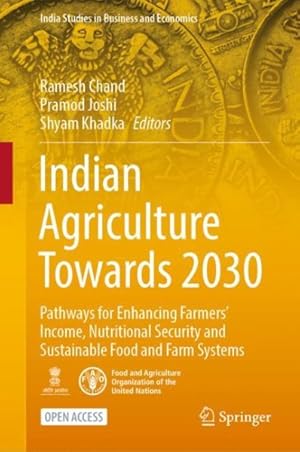 Seller image for Indian Agriculture Towards 2030 : Pathways for Enhancing Farmers Income, Nutritional Security and Sustainable Food and Farm Systems for sale by GreatBookPricesUK