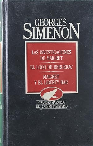 Imagen del vendedor de LAS INVESTIGACIONES DE MAIGRET/EL LOCO DE BERGERAC/MAIGRET Y EL LIBERTY BAR a la venta por Librovicios