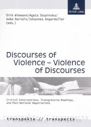 Bild des Verkufers fr Discourses of Violence - Violence of Discourses : Critical Interventions, Transgressive Readings, and Post-National Negotiations zum Verkauf von AHA-BUCH GmbH