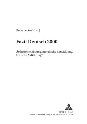 Bild des Verkufers fr Fazit Deutsch 2000 : sthetische Bildung, moralische Entwicklung, kritische Aufklrung? zum Verkauf von AHA-BUCH GmbH