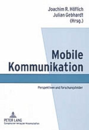 Seller image for Mobile Kommunikation : Perspektiven und Forschungsfelder for sale by AHA-BUCH GmbH