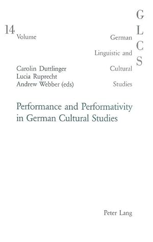 Bild des Verkufers fr Performance and Performativity in German Cultural Studies zum Verkauf von AHA-BUCH GmbH