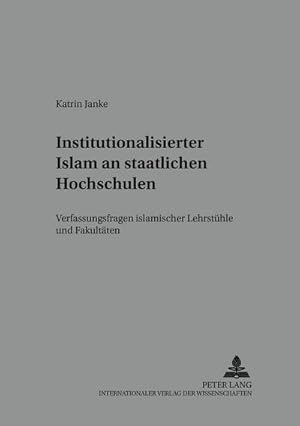 Immagine del venditore per Institutionalisierter Islam an staatlichen Hochschulen venduto da BuchWeltWeit Ludwig Meier e.K.