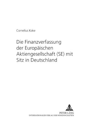 Bild des Verkufers fr Die Finanzverfassung der Europischen Aktiengesellschaft (SE) mit Sitz in Deutschland zum Verkauf von BuchWeltWeit Ludwig Meier e.K.