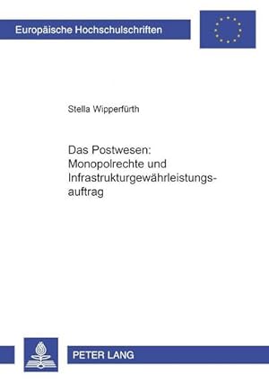 Image du vendeur pour Das Postwesen: Monopolrechte und Infrastrukturgewhrleistungsauftrag mis en vente par AHA-BUCH GmbH