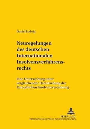 Seller image for Neuregelungen des deutschen Internationalen Insolvenzverfahrensrechts for sale by BuchWeltWeit Ludwig Meier e.K.