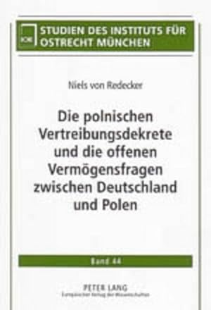 Seller image for Die polnischen Vertreibungsdekrete und die offenen Vermgensfragen zwischen Deutschland und Polen for sale by BuchWeltWeit Ludwig Meier e.K.