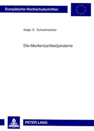 Image du vendeur pour Die Marken(artikel)piraterie mis en vente par BuchWeltWeit Ludwig Meier e.K.