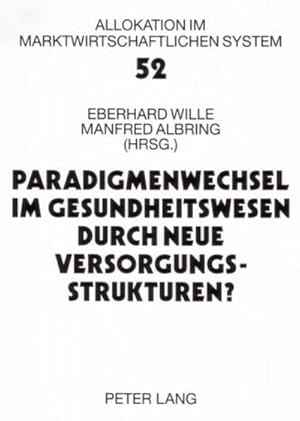 Bild des Verkufers fr Paradigmenwechsel im Gesundheitswesen durch neue Versorgungsstrukturen? : 8. Bad Orber Gesprche- 6.-8. November 2003 zum Verkauf von AHA-BUCH GmbH