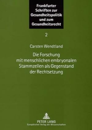 Bild des Verkufers fr Die Forschung mit menschlichen embryonalen Stammzellen als Gegenstand der Rechtsetzung zum Verkauf von BuchWeltWeit Ludwig Meier e.K.