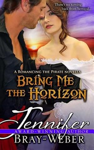 Seller image for Bring Me the Horizon : A Romancing the Pirate Prequel for sale by GreatBookPrices