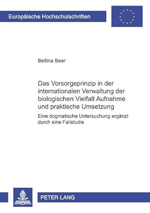 Seller image for Das Vorsorgeprinzip in der internationalen Verwaltung der biologischen Vielfalt: Aufnahme und praktische Umsetzung for sale by BuchWeltWeit Ludwig Meier e.K.