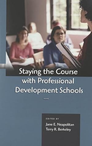 Seller image for Staying the Course with Professional Development Schools for sale by BuchWeltWeit Ludwig Meier e.K.