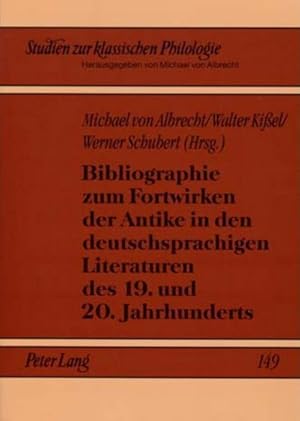 Imagen del vendedor de Bibliographie zum Fortwirken der Antike in den deutschsprachigen Literaturen des 19. und 20. Jahrhunderts a la venta por BuchWeltWeit Ludwig Meier e.K.