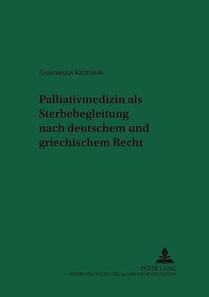 Seller image for Palliativmedizin als Sterbebegleitung nach deutschem und griechischem Recht for sale by BuchWeltWeit Ludwig Meier e.K.
