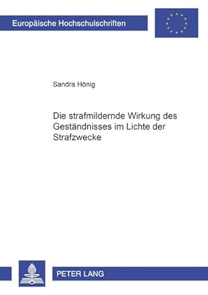 Image du vendeur pour Die strafmildernde Wirkung des Gestndnisses im Lichte der Strafzwecke mis en vente par BuchWeltWeit Ludwig Meier e.K.