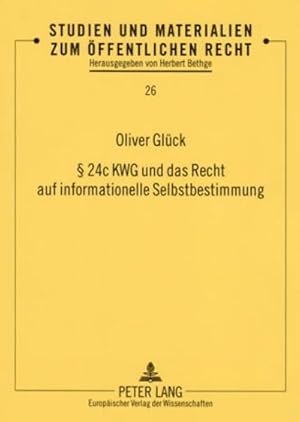 Bild des Verkufers fr 24c KWG und das Recht auf informationelle Selbstbestimmung zum Verkauf von BuchWeltWeit Ludwig Meier e.K.