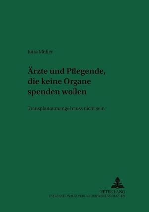 Image du vendeur pour rzte und Pflegende, die keine Organe spenden wollen mis en vente par BuchWeltWeit Ludwig Meier e.K.