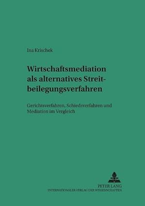 Immagine del venditore per Wirtschaftsmediation als alternatives Streitbeilegungsverfahren venduto da BuchWeltWeit Ludwig Meier e.K.