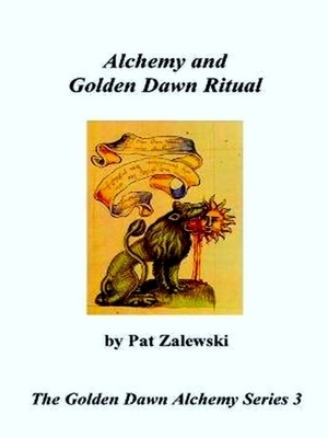 Seller image for Alchemy and Golden Dawn Ritual - The Golden Dawn Alchemy Series 3 for sale by Collectors' Bookstore