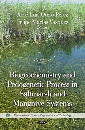 Seller image for Biogeochemistry & Pedogenetic Process in Saltmarsh & Mangrove Systems for sale by Collectors' Bookstore
