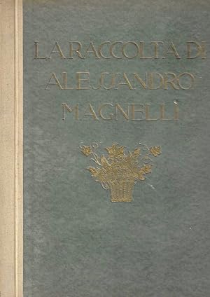 La raccolta di Alessandro Magnelli di Firenze. Galleria Pesaro - Milano, aprile 1929