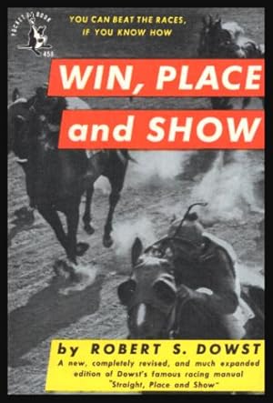 WIN, PLACE AND SHOW