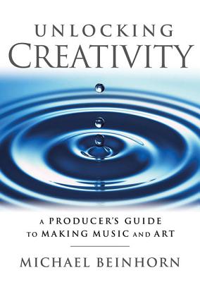 Imagen del vendedor de Unlocking Creativity: A Producer's Guide to Making Music & Art (Paperback or Softback) a la venta por BargainBookStores