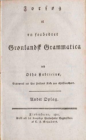 Forsøg til en forbedret Gronlandskt Grammatica. Andet Oplag. Kiobenhavn, C.F. Schubart, 1801.