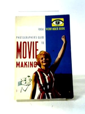 Bild des Verkufers fr Photographer's Guide To Movie Making zum Verkauf von World of Rare Books