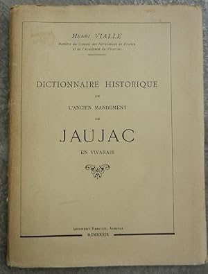 Dictionnaire historique de l'ancien mandement de Jaujac en Vivarais.