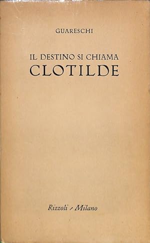 Seller image for Il destino si chiama Clotilde for sale by FolignoLibri