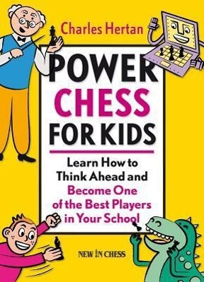 Bild des Verkufers fr Power Chess for Kids: Learn How to Think Ahead and Become One of the Best Players in Your School zum Verkauf von moluna