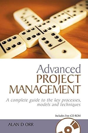 Seller image for Advanced Project Management: A Complete Guide to the Key Processes, Models and Techniques for sale by WeBuyBooks