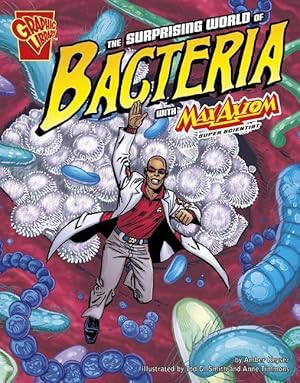 Bild des Verkufers fr The Surprising World of Bacteria with Max Axiom, Super Scientist zum Verkauf von moluna