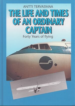 The Life and Times of an Ordinary Captain : Forty Years of Flying